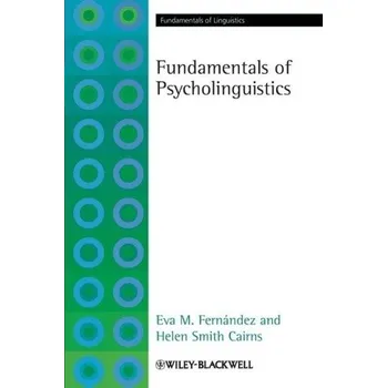 Fundamentals of Psycholinguistics - Eva M. Fernández [EN] (2010, Taschenbuch, John Wiley And Sons Ltd)
