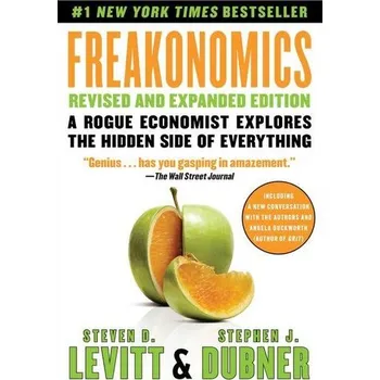 Freakonomics - Levitt, Steven D.