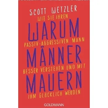 Warum Männer mauern - Scott Wetzler
