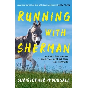 Running with Sherman - McDougall Christopher [EN] (2020, Brožovaná, Profile Books Ltd)