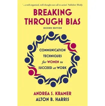 Breaking Through Bias - Kramer, Andrea S.; Harris, Alton B.