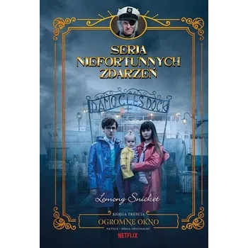 Seria niefortunnych zdarzeń T.3 Ogromne okno - Lemony Snicket