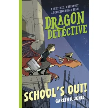 Dragon Detective: School's Out! - Gareth P. Jones