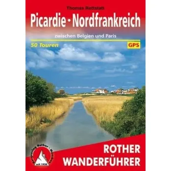Rother Wanderführer Picardie - Nordfrankreich - Rettstatt, Thomas