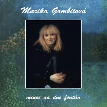 Zahraniční hudba Mince na dne fontán - Marika Gombitová, [2CD] (Reedice)