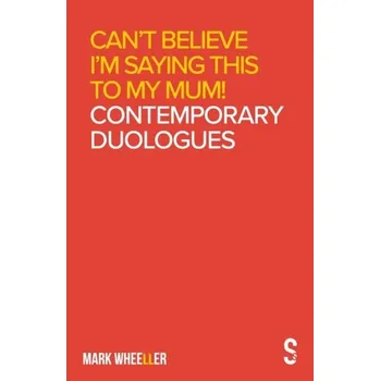 Can't Believe I'm Saying This to My Mum - Wheeller, Mark