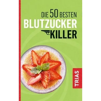 Die 50 besten Blutzucker-Killer - Müller, Sven-David