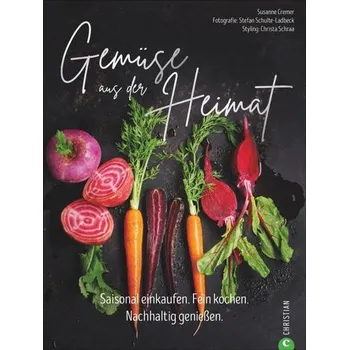 Gemüse aus der Heimat - Cremer, Susanne