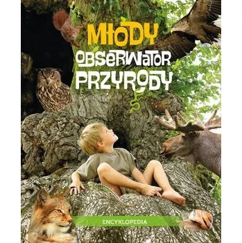 Encyklopedie Młody Obserwator Przyrody. Encyklopedia - Maternicka Grażyna