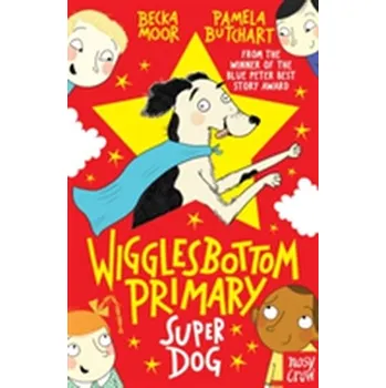 Pohádka Wigglesbottom Primary: Super Dog! - Pamela Butchart