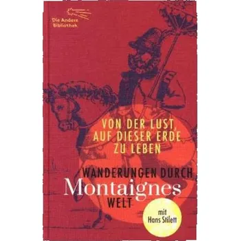Von der Lust, auf dieser Erde zu leben - Montaigne, Michel de