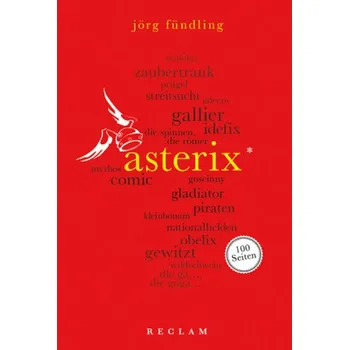 Asterix. 100 Seiten - Fündling, Jörg