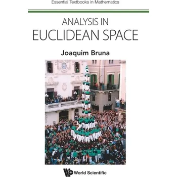 Matematika Analysis In Euclidean Space - Bruna, Joaquim (Univ Autonoma De Barcelona, Spain & Barcelona Graduate School Of Mathematics, Spain)