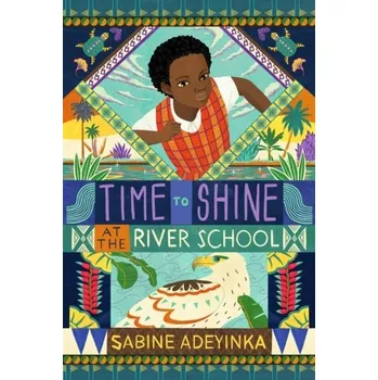 Time to Shine at the River School - Adeyinka, Sabine
