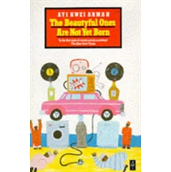 Cizí jazyk The Beautyful Ones Are Not Yet Born - Armah, Ayi Kwei