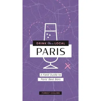 Cestování Drink Like a Local: Paris - Collins, Forest