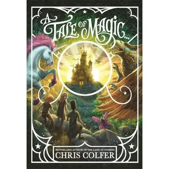 A Tale of Magic: A Tale of Magic... - Colfer, Chris [EN] (2020, Brožovaná / brožovaná, Hachette Children's Group)
