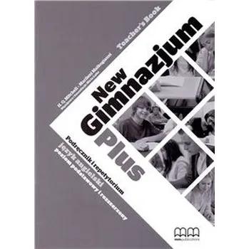 NEW GIMNAZJUM PLUS TEACHER`S PACK (includes: TEACHER'S BOOK, STU - ,