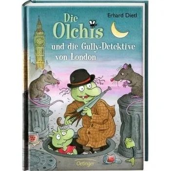 Die Olchis und die Gully-Detektive von London - Dietl, Erhard