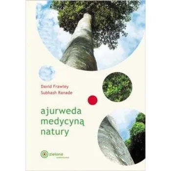 Ajurweda medycyną natury - David Frawley [PL] (2023, Brožovaná, Zielone wydawnictwo)