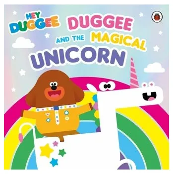 Hey Duggee: Duggee and the Magical Unicorn - Hey Duggee