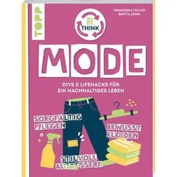 Rethink Mode. Pflegen, organisieren, reparieren. - Fulvio, Franziska