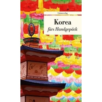 Literární cestopis Korea fürs Handgepäck - Hauser, Françoise