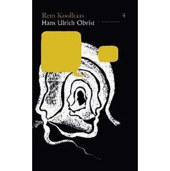 Umění Rem Koolhaas - Hans Ulrich Obrist in Conversation