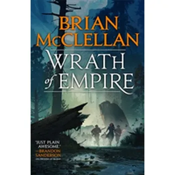 Wrath of Empire - Brian McClellan