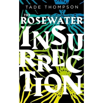 The Rosewater Insurrection - Thompson, Tade