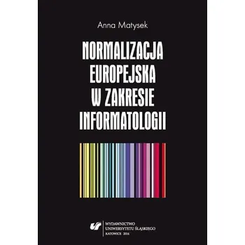 Normalizacja europejska w zakresie informatologii - Anna Matysek