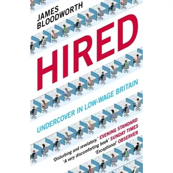 Hired - Bloodworth, James (Author)