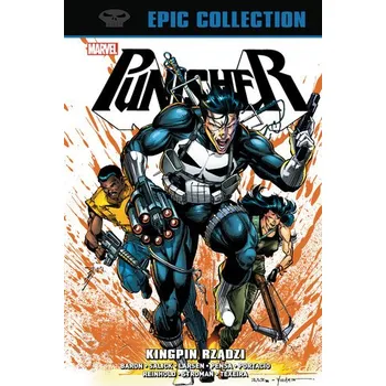 Punisher Epic Collection. Kingpin rządzi - praca zbiorowa