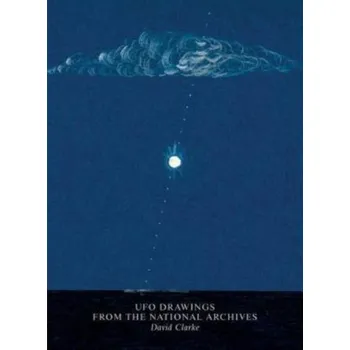 Umění UFO Drawings From The National Archives - Clarke, David