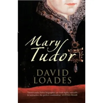 Mary Tudor - Loades, David [EN] (2012, Brožovaná, Amberley Publishing)