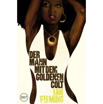 James Bond 007, Der Mann mit dem goldenen Colt - Ian Fleming