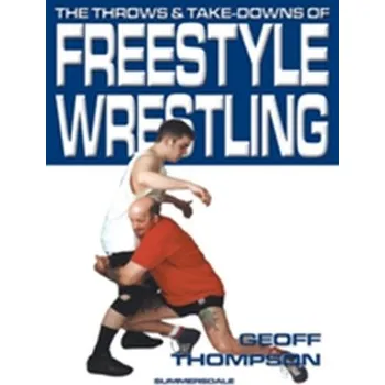 The Throws and Takedowns of Free-style Wrestling - Thompson, Geoff