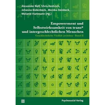 Empowerment und Selbstwirksamkeit von trans* und intergeschlechtlichen Menschen - Naß, Alexander