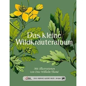 Encyklopedie Das kleine Wildkräuteralbum - Thomé, Otto W.
