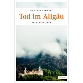 Tod im Allgäu - Lennert, Gunther