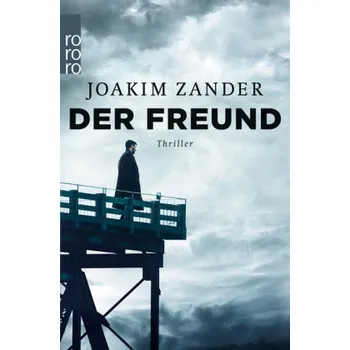 Der Freund - Zander, Joakim [DE] (2018, Brožovaná, Rowohlt TB.)