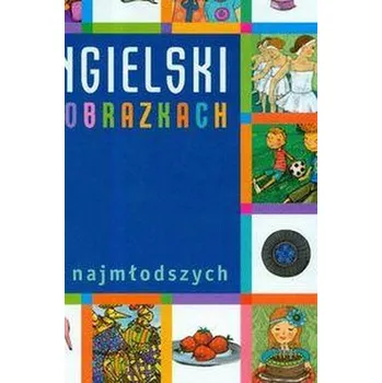 Angielski w obrazkach dla najmłodszych