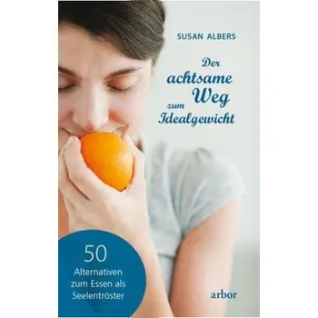 Der achtsame Weg zum Idealgewicht - Albers, Susan