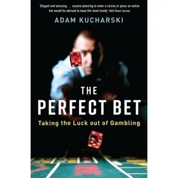 Matematika The Perfect Bet - Kucharski, Adam [EN] (2017, Brožovaná, Profile Books)