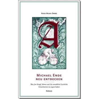 Michael Ende neu entdecken - Ewers, Hans-Heino