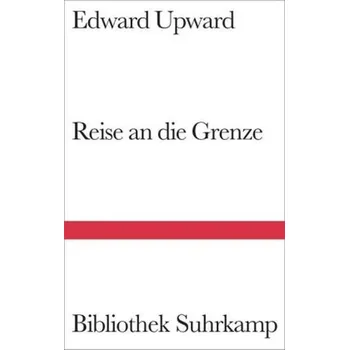 Reise an die Grenze - Upward, Edward