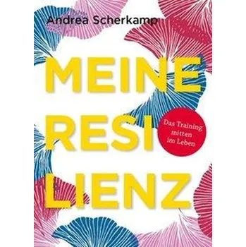 MEINE RESILIENZ - Scherkamp, Andrea