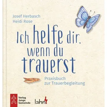 Ich helfe dir, wenn du trauerst - Rose, Heidi