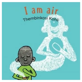 První čtění I Am Air - KOHLI, THEMBINKOSI