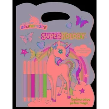 První čtění Jednorożce pełne magii. Moje Jednorożce. Superkolory - opracowanie zbiorowe
